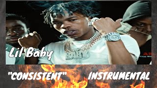 LilBaby MyTurn Consistent Lil Baby quotConsistentquot Instrumental [upl. by Mikkel]