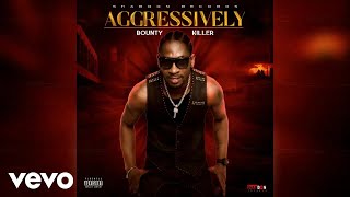 Bounty Killer  Aggressively Official Audio [upl. by Aihsetal]