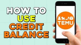 How To Use Credit Balance in Temu Quick Tutorial [upl. by Ahsahtan19]