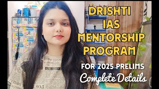 DRISHTI IAS MENTORSHIP PROGRAM 2025 COMPLETE DETAILS upsc drishtiias prelims2025 mentorship [upl. by Aihcela901]