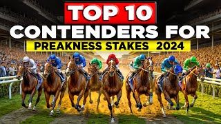 TOP 10 CONTENDERS FOR PREAKNESS STAKES 2024  MYSTIK DANS QUEST FOR TRIPLE CROWN [upl. by Cho689]