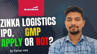 ZINKA LOGISTICS IPO REVIEW  GMP  BLACKBUCK IPO ANALYSIS [upl. by Eimmelc449]