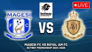 MAGESI FC VS ROYAL AM FC Betway Premiership 202425 Preview Lineup Predictions  Live DStv [upl. by Anehs]