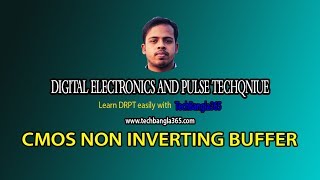 Digital Electronics and Pulse Techniques  14 CMOS Non inverting Buffer TechBangla [upl. by Salb391]