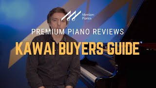 🎹Kawai Piano Buyers Guide What You Need To Know BEFORE Buying a Kawai Piano﻿🎹 [upl. by Saiff]