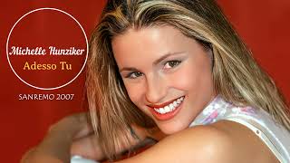 Michelle Hunziker  Adesso Tu cover di Eros Ramazzotti SANREMO 2007 live audio [upl. by Wawro]