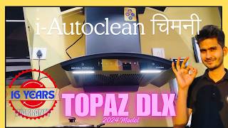 Kutchina Topaz DLX Intelligent Chimney 2024  Topaz Dlx Iauto clean 2024 Model👌 Kutchina Topaz Dlx [upl. by Owiat573]