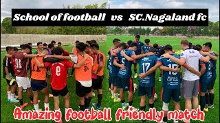 Football friendly match  School of Football vs SC Nagaland at NAP Ground police complex [upl. by Echikson317]