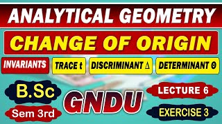 Invariants Trace  discriminant determinant  change of origin exc  Analytical geometry bsc 3 [upl. by Nitsir]