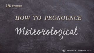 How to Pronounce Meteorological Real Life Examples [upl. by Ttenaj]