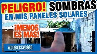 SOMBRAS en mis PANELES SOLARES  ¿¿¿es PELIGROSO¿¿¿Qué HAGO [upl. by Nimajeb]