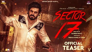 Sector17 Official Teaser  Prince Kanwaljit Singh Adityas Group  Harmandeep Sood  November 15 [upl. by Carrew]