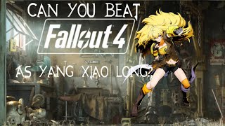 Can You Beat Fallout 4 As Yang Xiao Long [upl. by Kopans148]