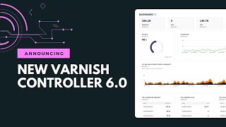 Announcing Varnish Controller version 6 [upl. by Nylime]