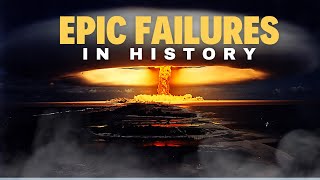 Epic Failures in History Unraveling the Catastrophes That Shaped Our World [upl. by Aicile]