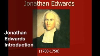 Jonathan Edwards Introduction [upl. by Kiki312]