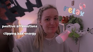 ASMR Positive Affirmations amp Clipping Negative Energy Away  for sleep anxiety relaxation [upl. by Ahsyak]