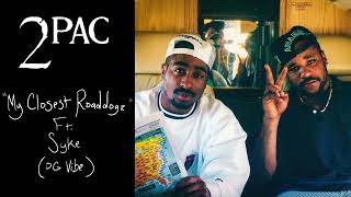 2Pac quotMy Closest Roaddogzquot All Verses OG Vibe Ft Syke [upl. by Emelin]