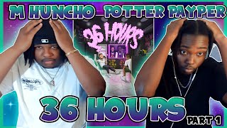 ALBUM OF THE YEAR PART 1 BLOODLINE Reacts to M Huncho amp Potter Payper  36 Hours FULL ALBUM [upl. by Ahsikam]