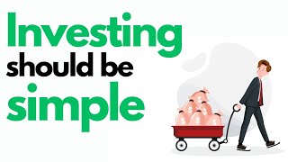 Investing Should Be Simple The Best Way To Invest Is By Following The Easiest Strategy [upl. by Eniamzaj149]