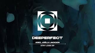 ADEZ NL Joëlla Jackson  Stay Logic Original Mix [upl. by Pandich]