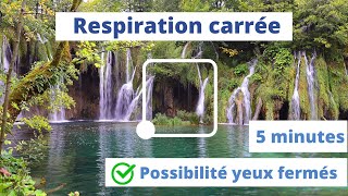 Respiration carrée 5 min  Anti stress  Favorise la concentration  Possibilité yeux fermés [upl. by Hertzfeld177]