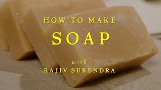 How To Make Soap with Rajiv Surendra [upl. by Ayekan]