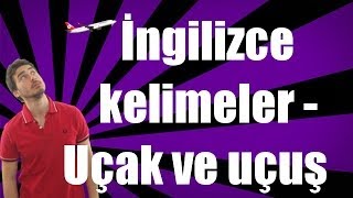 İngilizce kelimeler  Uçak ve uçuş ile ilgili İngilizce kelimeler [upl. by Leary]