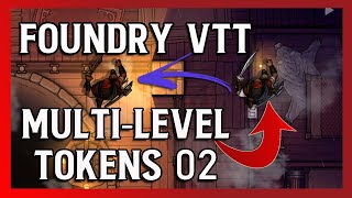 Foundry VTT  MultiLevel Token 02 [upl. by Goar]