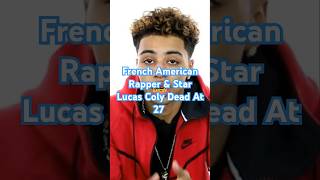 French American Rapper amp Star Lucas Coly Dead At 27 Lucascoly lucascolydeath lucascolydead [upl. by Grearson]