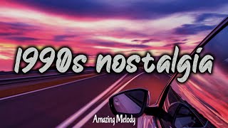 1990s throwback mix nostalgia playlist [upl. by Yrgoerg]