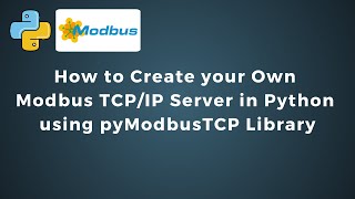 How to Create your Own Modbus TCPIP Server in Python using pyModbusTCP Library  IoT  IIoT [upl. by Gerg320]