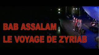 BAB ASSALAM  Le voyage de Zyriab [upl. by Obrien248]