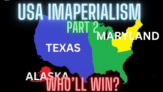 USA IMPERIALISM Pt 2  Battle of states [upl. by Ahtiuqal]