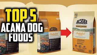 ✅Best Acana Dog Foods In 2024 Review [upl. by Laup844]