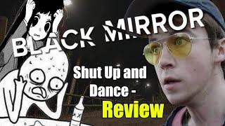 Black Mirror Shut Up and Dance ReviewAnalysis [upl. by Isus]