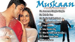 Muskaan Movie All songs Jukebox  Aftab Shivdasani Anjala Zaveri  INDIAN MUSIC [upl. by Martha]