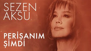 Sezen Aksu  Perişanım Şimdi Lyrics  Şarkı Sözleri [upl. by Resiak18]