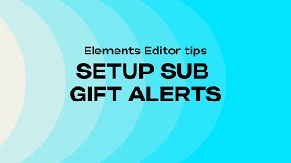 ELEMENTS EDITOR COMMUNITY GIFTING ALERTS UPDATES [upl. by Yelrahc]