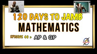 Progression AP amp GP » 120 Days To Jamb Mathematics  Ep 46 [upl. by Ardnuyek]