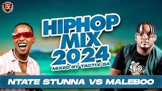 🔥 NTATE STUNNA VS MALEBOO HIP HOP MIX 2024  Tactix SA [upl. by Lole495]