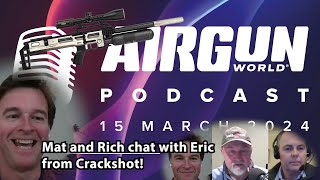 Airgun World Podcast  ep 7  Mat Manning and Rich Saunders talk to Eric Irish from Crackshot [upl. by Attiuqehs]