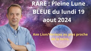 Pleine lune bleue du lundi 19 aout 2024 [upl. by Henke375]