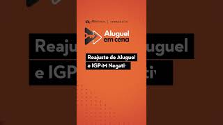 Como funciona o reajuste de aluguel com IGPM negativo  Aluguel em Cena [upl. by Adna602]