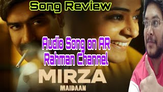 MIRZA SONG REVIEW  MIRZA SONG REACTION MAIDAAN  MIRZA VIDEO SONG EXACT TIMING 🔥  AJAY DEVGN 🔥 [upl. by Aenit]