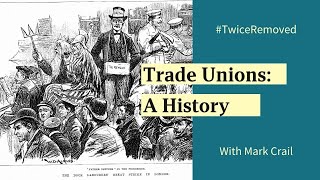 Trade Unions A History [upl. by Guillermo]