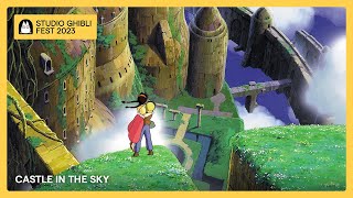 Ghibli Fest 2023  Castle in the Sky [upl. by Hawley]