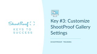 Key 3 Customize ShootProof Gallery Settings amp Create a Preset [upl. by Reiner]