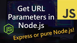 Get URL Parameters in Nodejs using Express and in pure Nodejs [upl. by Ardnahc]