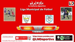 Vértiz vs Ceballos  Liga Municipal de Fútbol  23062024 [upl. by Odranreb]